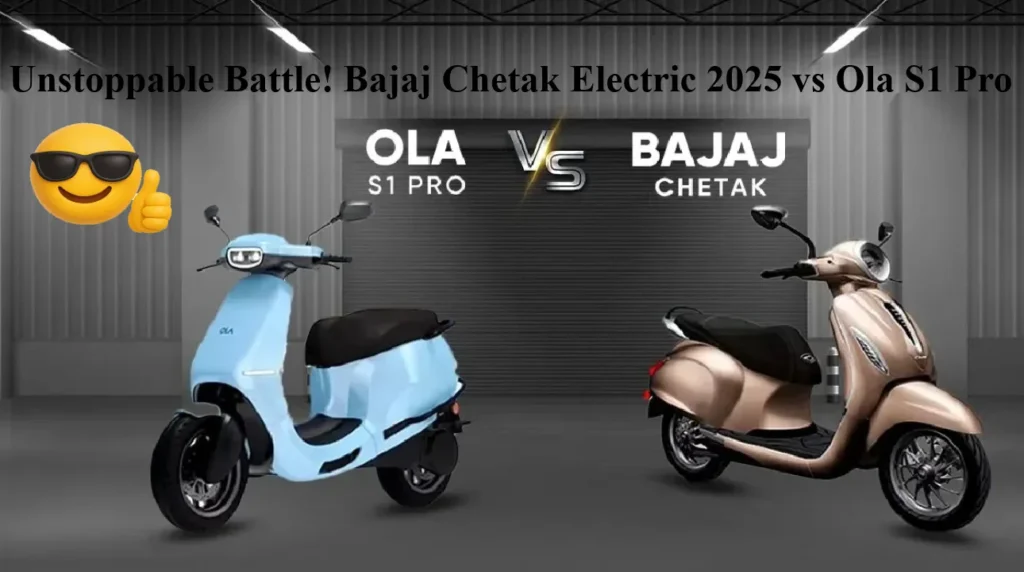 Bajaj Chetak Electric 2025 vs Ola S1 Pro